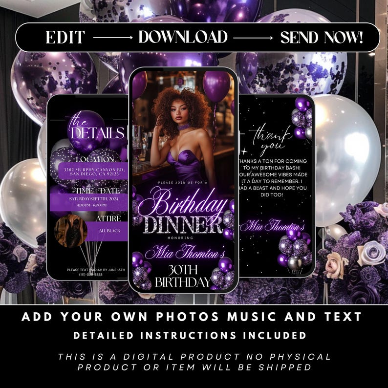 May include: A digital invitation template for a 30th birthday dinner party. The template features a black background with purple and silver balloons, a photo of a woman in a purple dress, and text that says "Birthday Dinner Honoring Mia Thomton's 30th Birthday".