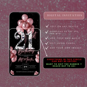 May include: A digital invitation for a 21st birthday party with a black background and pink balloons. The number 21 is in a diamond-like design. The text "Kat Martin" is in a pink font. The invitation includes the date, time, and location of the party. The text "Everything in this circle can not be edited! Want to edit the number? Reach out to us!" is in a red circle.