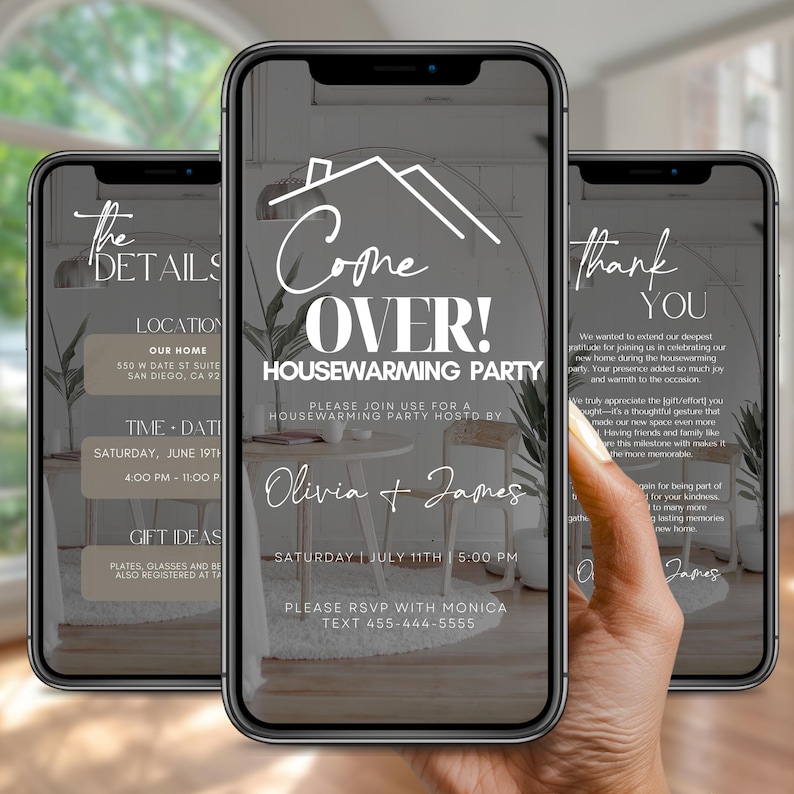 May include: Three smartphones displaying a housewarming party invitation. The central phone shows "Come Over! Housewarming Party" with details including the hosts' names, date, and RSVP information. The other phones show details and a thank you message.