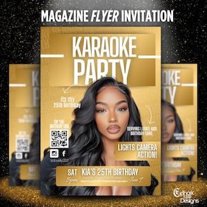 May include: A gold and black magazine flyer invitation for a karaoke party. The flyer features a woman's portrait and text that reads "KARAOKE PARTY," "Lights Camera Action!" and "Sat Kia's 25th Birthday."
