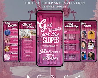 May include: Digital itinerary invitation template for a ski trip, featuring a pink and white design. The invitation includes sections for outfits, travel details, itinerary, and crew. The text reads "Get Ready for the Slopes" and "Mia Thorton's 30th Birthday."