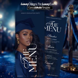 May include: A navy blue graduation party menu template featuring a woman in a graduation cap. The menu has elegant white script and lists a starter, main course, and dessert. The text "Luxury Designs For Luxury Events! Canva Editable Template" is at the top.