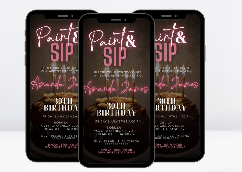 May include: Three smartphones displaying a birthday party invitation. The invitation features the text "Paint & Sip" in pink neon, along with event details, including the date, time, and location. A chocolate cake with candles is also shown.