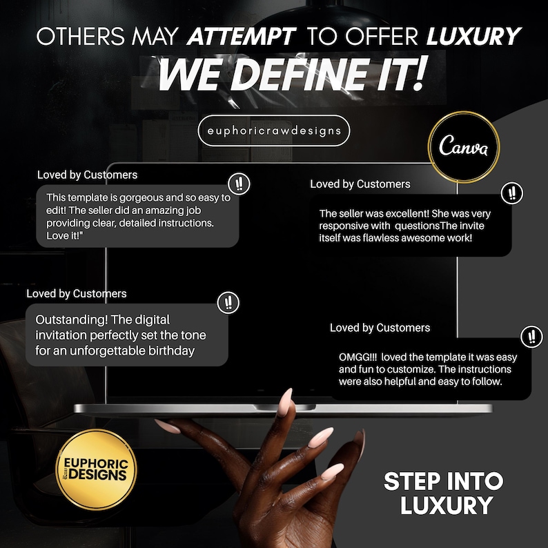 May include: A digital design advertisement with the text "OTHERS MAY ATTEMPT TO OFFER LUXURY, WE DEFINE IT!". The image includes customer testimonials, a laptop, and the Canva and Euphoric Designs logos. The overall theme is luxury and digital design.