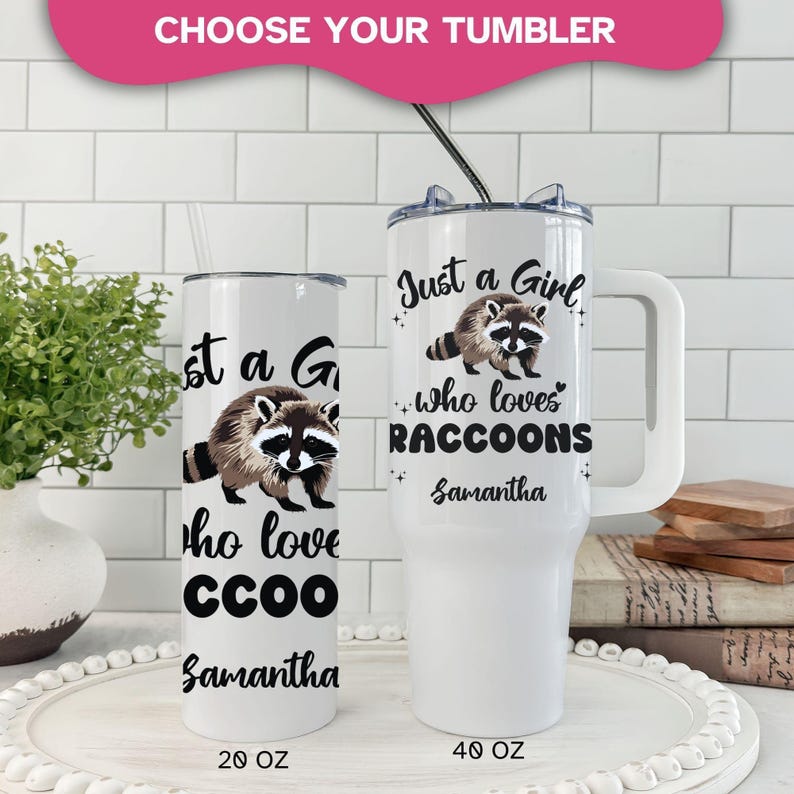 Personalized Raccoon tumbler, Custom Just a Girl Who Loves Raccoons Tumbler, Raccoon Tumbler with handle, Raccoon Lover Gift, Raccoon 40 oz image 3