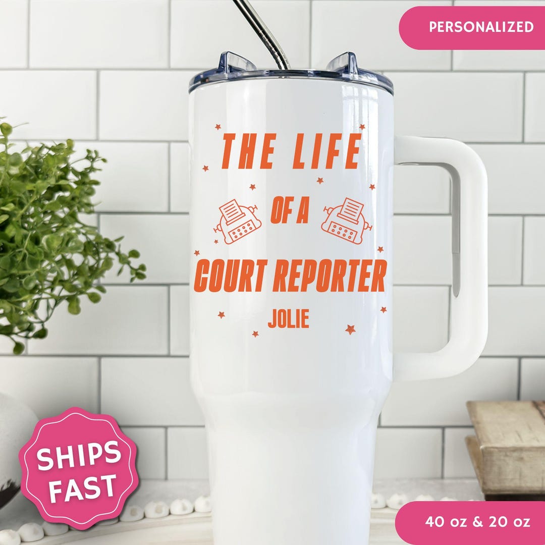 Personalized Court Reporter Tumbler, Custom Life of a Court Reporter ...