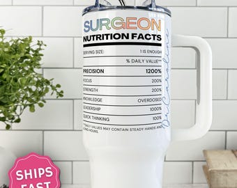 Surgeon Nutrition Facts Tumbler, Surgeon Appreciation Gift Cup, Medical Doctor Travel Mug