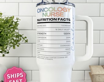 Oncology Nurse Nutrition Facts Tumbler, Oncology Nurse Gift Cup, Cancer Care Travel Mug, Healthcare Worker Gift