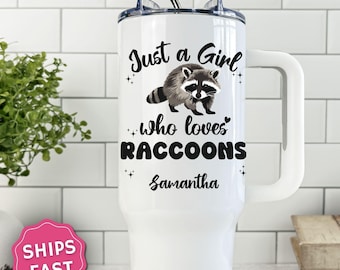 Personalized Raccoon tumbler, Custom Just a Girl Who Loves Raccoons Tumbler, Raccoon Tumbler with handle, Raccoon Lover Gift, Raccoon 40 oz