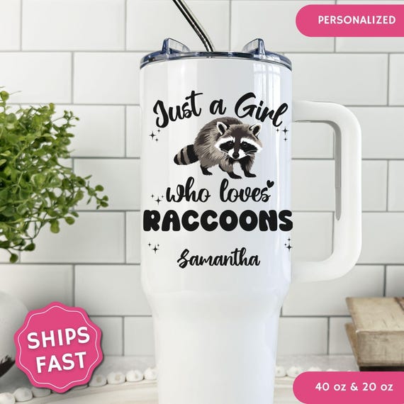Personalized Raccoon tumbler, Custom Just a Girl Who Loves Raccoons Tumbler, Raccoon Tumbler with handle, Raccoon Lover Gift, Raccoon 40 oz
