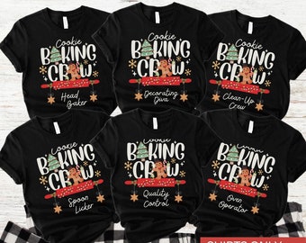 May include: Black crew neck t-shirts with the text "Cookie Baking Crew" and gingerbread man graphics. Each shirt has a different role: Head Baker, Decorating Diva, Clean-Up Crew, Spoon Licker, Quality Control, and Oven Operator.