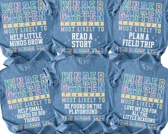 Kindergarten Teacher Shirt Comfort Colors Back to School Shirts Custom Kindergarten Team Shirt Teacher Funny Most Likely To Teacher T-Shirt