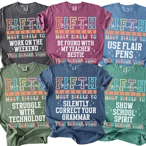 Fifth Grade Teacher Shirt Comfort Colors Back to School Shirts 5th Grade Teacher T-Shirt Funny Most Likely To Teacher Shirts Teacher Team