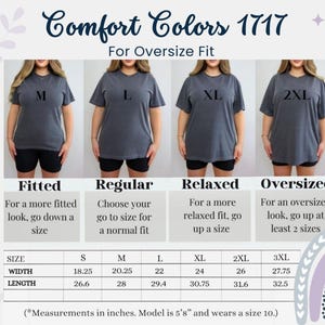 May include: Image showing a size chart for Comfort Colors 1717 t-shirts, with models wearing different sizes. The chart includes measurements in inches for width and length, and guidance on fit: fitted, regular, relaxed, and oversized.