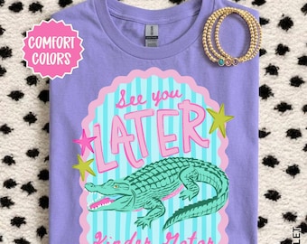 Comfort Colors Later Kinder Gator Shirt, Custom Grade Level Teacher Shirts, Last Day of School TShirt, End of Year Teacher Appreciation Gift