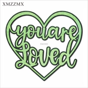 XMZZMX Valentijnsdag Youare Loved Metalen Stansmessen voor het maken van kaarten Embossing Papier Die Cuts Sets Ambachten Sjablonen stencils