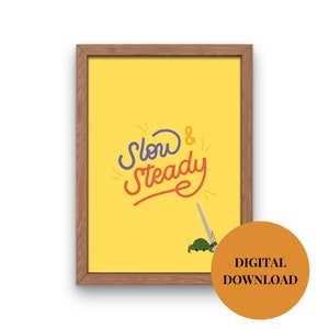 May include: A yellow background with the text "Slow & Steady" in blue and red lettering. A green turtle is pulling a red and silver sword on a yellow background. The text "DIGITAL DOWNLOAD" is on a brown circle.