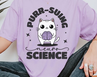 Funny Neuroscience Shirt, Brain Neuro Nurse T-Shirt, Cat Lover Neurologist Neuroscience PhD Graduation Gift, Neurology Teacher Gifts