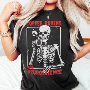 Funny Neuroscience Shirt, Neuroscientist Neurology Nurse Gifts, Neurobiologist Neurologist Brain Doctor T-Shirt, Neurobiology Coffee Gift