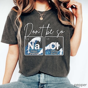 Funny Science Shirt, Chemistry Humor Science Teacher Periodic Table T-Shirt, STEM PhD Graduation Gift, Chemist Scientist Lab Week Gifts