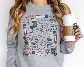 Lab Scientist Technician, Medical Lab Tech Sweatshirt, Laboratory Technologist, Clinical Scientist Graduation Gift, Funny Chemistry Shirt