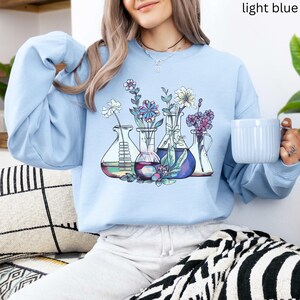 Floral Science Sweatshirt, Chemistry Teacher Shirt, Gift for Chemist, Medical Lab Scientist Teacher Gifts, Microbiology PhD Graduation Gift