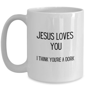 Funny Jesus loves you mug, Funny friend coffee mug, Dork gift, Christian humor, Church merch, Funny husband gift, Christian husband imagem 3