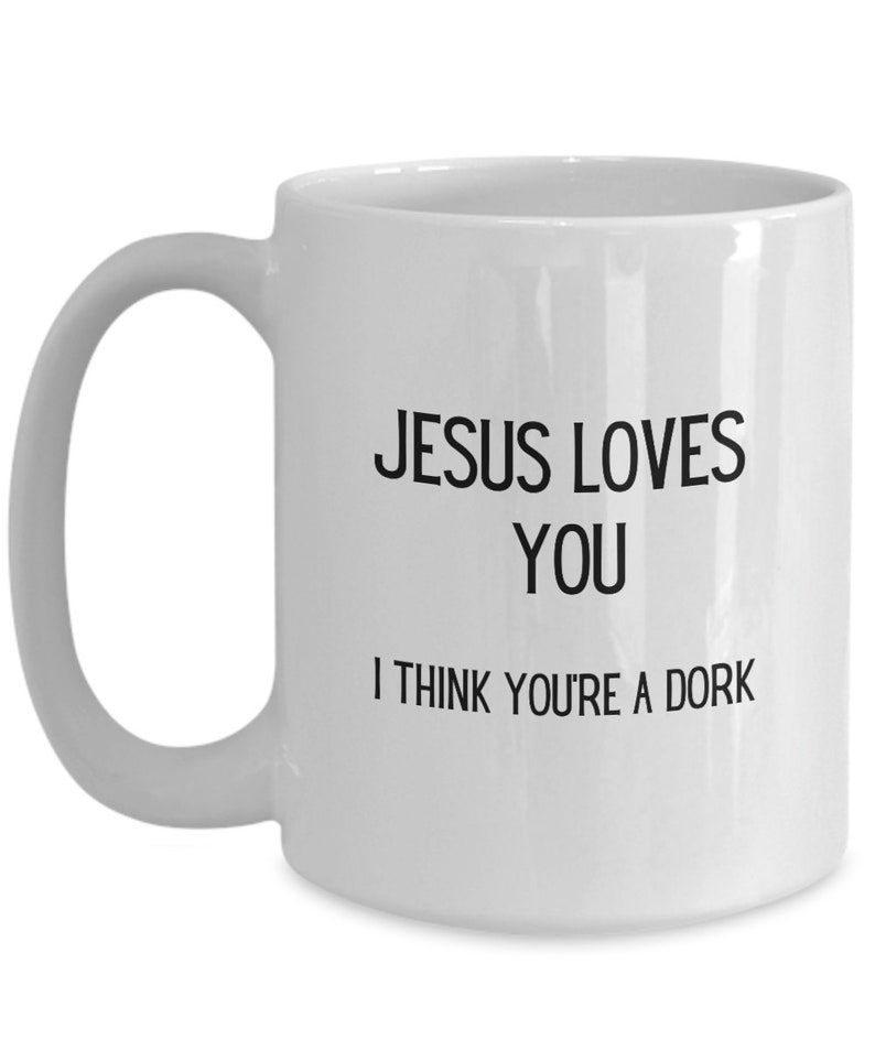 Funny Jesus loves you mug, Funny friend coffee mug, Dork gift, Christian humor, Church merch, Funny husband gift, Christian husband imagem 3