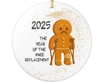2025 The Year of the Knee Replacement Ornament | Funny Gingerbread Man with Crutches Ceramic Ornament
