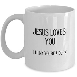 Funny Jesus loves you mug, Funny friend coffee mug, Dork gift, Christian humor, Church merch, Funny husband gift, Christian husband imagem 4
