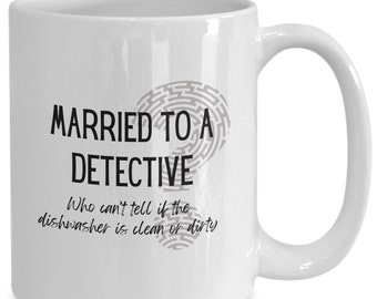 Detective gift, Married to a detective, Detective mug, Gag detective gift, Detective mug, Detective coffee cup, Police officer
