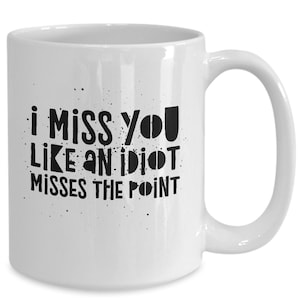 Long Distance Relationship Gift, Miss You Mug, Funny Boyfriend Gift, Miss You Gift, I Miss You, Things to get your Boyfriend on his Birthday