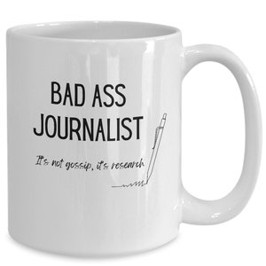 Bad ass journalist, Journalist must haves, Journalist coffee mug, Gift for Journalist, Gift for Writer