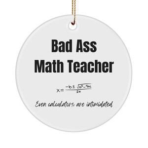 Bad Ass Math Teacher, Math Teachers, Math Teacher gifts, Funny gift for Math Teacher, Math Teacher ornament, Gifts for Him