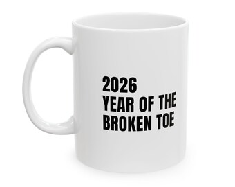 2026 Year of the Broken Toe Mug, Broken Toe Survivor