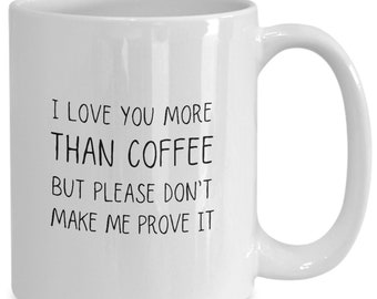 Gift for Wife, Gift for Girlfriend, Valentine Mug, Love You More, Love You Mug, Gift for Her, Coffee Lover Gift