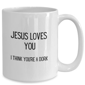 Funny Jesus loves you mug, Funny friend coffee mug, Dork gift, Christian humor, Church merch, Funny husband gift, Christian husband imagem 1