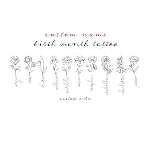 Puede incluir: Un dibujo lineal en blanco y negro de varias flores, cada una con un nombre debajo. Las palabras "custom name" y "birth month tattoo" están escritas encima de las flores en escritura roja y negra. Las palabras "custom order" están escritas debajo.