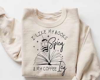 I Like My Books Spicy and My Coffee Icy Sweatshirt, Spicy Books Sweater, Smut Lovers Gift, Iced Coffee Sweat, Book Lover Gift, Skeleton Hand