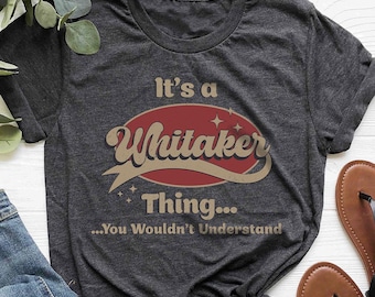 It's a Last Name Thing You Wouldn't Understand, Personalized Family Reunion Shirts, Funny Birthday Tee, Custom Matching Family Name Shirt