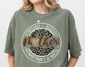 Blessed Mama Tee, Mom Life Shirt, Stressed Blessed Sometimes A Mess, Comfort Colors® T-Shirt, Cute Mom Gift, Mothers Day Gift, New Mom Gift