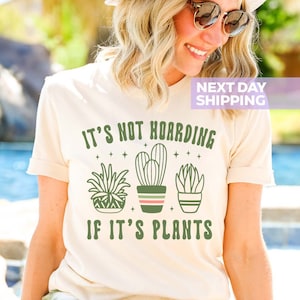 Plant Shirt, Plant Mama Tee, It&#39;s Not Hoarding If It&#39;s Plants, Plant Lover Gift, Plant Lover Shirt, Gardening Tee, Never Enough Plants Shirt