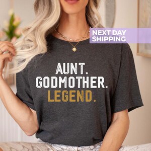 Aunt Godmother Legend Shirt, Funny Godparent Shirt Gift, Aunt Gift, Godmother Sister In Law Gift, Godmother Shirts, Baby Shower Auntie Tee