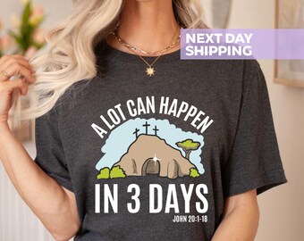 A Lot Can Happen in 3 Days Shirt, Easter Shirt, He is Risen Shirt, Vintage Easter Shirt, Shirt for Easter, Good Friday T-Shirt, Easter Gift
