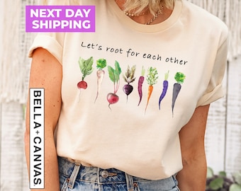 Let's Root for Each Other And Watch Each Other Grow Shirt, Gardening Tee, Vegetable Shirt, Plant Lady Shirt, Unisex T-Shirt, Shirt for Women