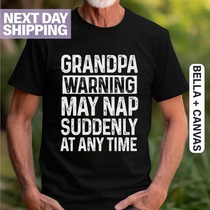 Grandpa Funny T-shirt, Father&#39;s Day Papa Tee Shirt, Grandfather Gift Humor Funny Cotton Mens Shirt, Birthday Gift for Him, May Nap Suddenly