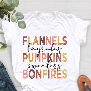 Flannels Hayrides Pumpkins Sweaters Bonfires, Pumpkin Spice Season, Fall Shirt, Thanksgiving Shirt, Cute Fall Shirt, Thanksgiving Tee