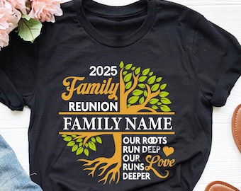 Our Roots Run Deep Shirt, Our Love Runs Deeper Shirt, Custom Family Shirt, Family Reunion Shirt, Family Tree Shirt, Family Name Shirt