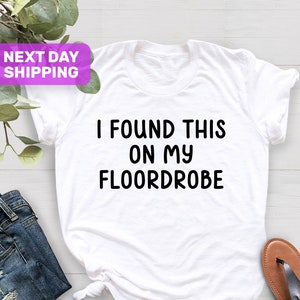 I Found This On My Floor Dress, Adult & Child Sizes, Teen, On My Funny Teen Shirts, For Him and Her, On My Shirt With a Funny Slogan