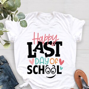 Happy Last Day Of School Shirt,Summer Break Shirt,Awesome Appreciation Present Tee,Student Gift,End of School Year Outfit,Teacher Gift Shirt